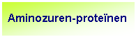 Tekstvak: Aminozuren-prote�nen 