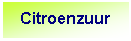 Tekstvak: Citroenzuur 