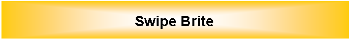 Tekstvak: Swipe Brite