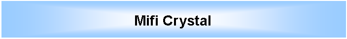 Tekstvak: Mifi Crystal