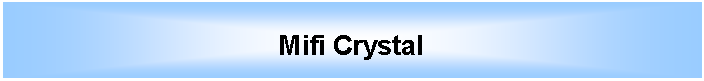 Tekstvak: Mifi Crystal