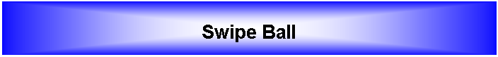 Tekstvak: Swipe Ball