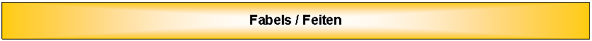 Tekstvak: Fabels / Feiten