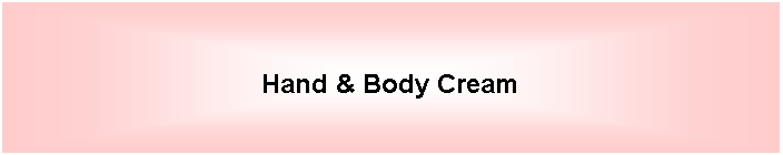 Tekstvak: Hand & Body Cream
